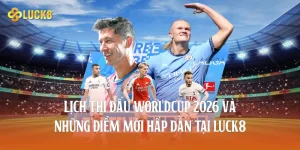 lịch thi đấu worldcup 2026
