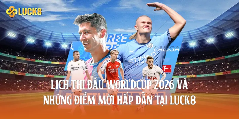 lịch thi đấu worldcup 2026